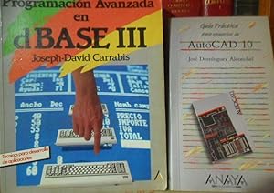 PROGRAMACIÓN AVANZADA EN dBASE III + Guía Práctica para usuarios de AutoCAD 10 (2 libros)