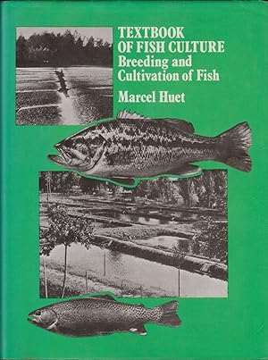 Image du vendeur pour TEXTBOOK OF FISH CULTURE: BREEDING AND CULTIVATION OF FISH. By Marcel Huet. mis en vente par Coch-y-Bonddu Books Ltd