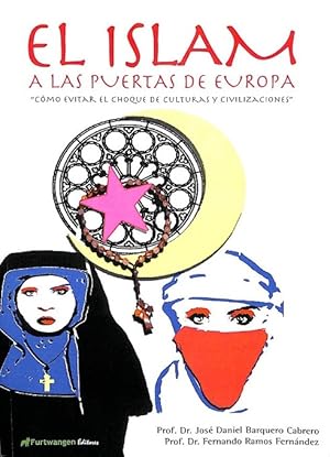 Image du vendeur pour EL ISLAM A LAS PUERTAS DE EUROPA. CMO EVITAR EL CHOQUE DE CULTURAS Y CIVILIZACIONES mis en vente par Librera Smile Books