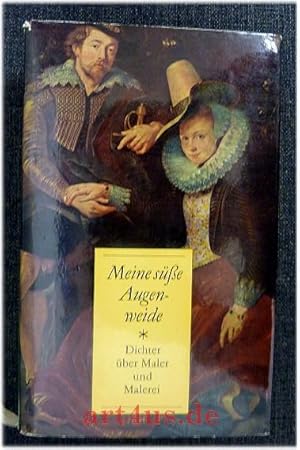 Seller image for Meine ssse Augenweide : Dichter ber Maler u. Malerei. for sale by art4us - Antiquariat