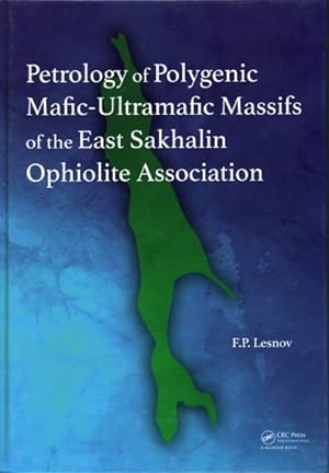 Imagen del vendedor de Petrology of Polygenic Mafic-Ultramafic Massifs of the East Sakhalin Ophiolite Association a la venta por GreatBookPrices