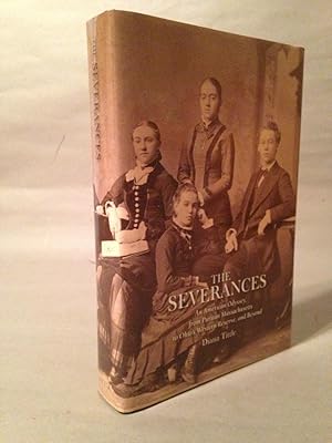 Seller image for Severances: An American Odyssey, from Puritan Massachusetts to Ohio's Western Reserve, and Beyond for sale by Books & Bidders Antiquarian Booksellers