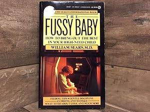 Seller image for The Fussy Baby: How to Bring Out the Best in Your High-Need Child (Signet) for sale by Archives Books inc.