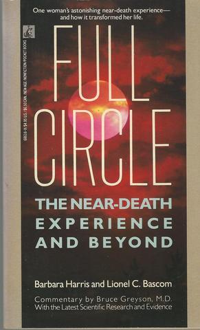 FULL CIRCLE: THE NEAR DEATH EXPERIENCE AND BEYOND