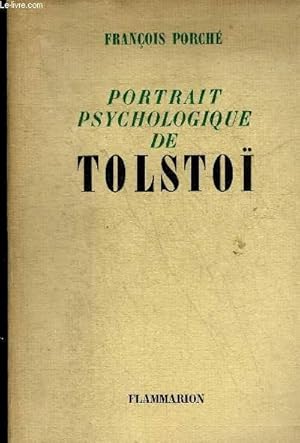 Bild des Verkufers fr PORTRAIT PSYCHOLOGIQUE DE TOLSTOI (DE LA NAISSANCE A LA MORT) 1828-1910. zum Verkauf von Le-Livre