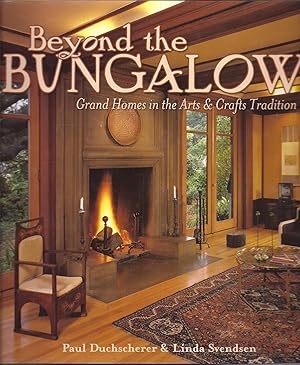 Immagine del venditore per Beyond the Bungalow; Grand Homes in the Arts & Crafts Tradition venduto da Charles Lewis Best Booksellers