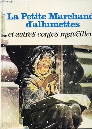 Image du vendeur pour LA PETITE MARCHANDE D'ALLUMETTES ET AUTRES CONTES MERVEILLEUX mis en vente par Le-Livre