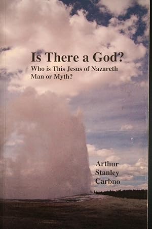 Imagen del vendedor de Is There A God? Who Is This Jesus Of Nazareth Man Or Myth? a la venta por Mad Hatter Bookstore