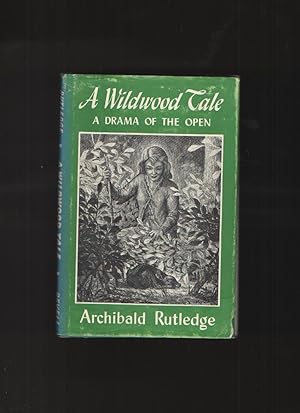 Immagine del venditore per A Wildwood Tale A Drama Of The Open venduto da Elder's Bookstore