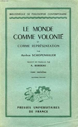 Seller image for LE MONDE COMME VOLONTE ET COMME REPRESENTATION, TOME 3 (Bibliothque de Philosophie Contemporaine) for sale by Le-Livre