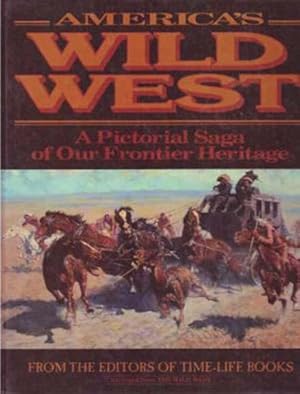 AMERICA'S WILD WEST: A PICTORIAL SAGA OF OUR FRONTIER HERITAGE