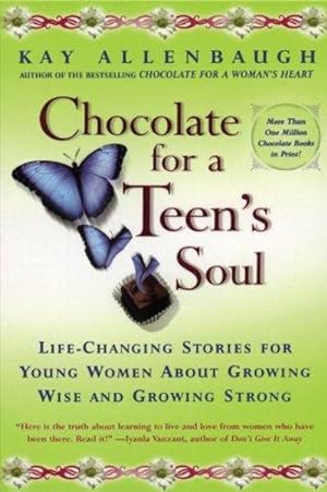 Seller image for Chocolate For A Teen's Soul: Life-changing Stories For Young Women About Growing Wise And Growing St for sale by Fleur Fine Books