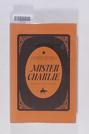 Seller image for Mister Charlie: Memoir of a Texas Lawman for sale by Jeffrey Blake