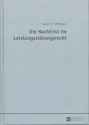 Bild des Verkufers fr Die Nachfrist im Leistungsstrungsrecht. zum Verkauf von Fundus-Online GbR Borkert Schwarz Zerfa