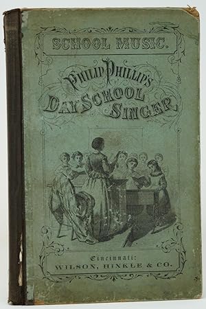 Philip Phillips' Day-School Singer for Public and Private Schools