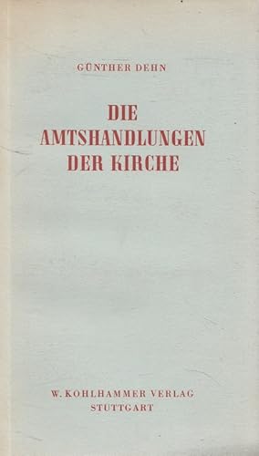 Imagen del vendedor de Die Amtshandlungen der Kirche. a la venta por Versandantiquariat Nussbaum