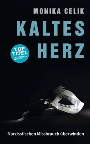 Seller image for Kaltes Herz : Narzisstischen Missbrauch berwinden for sale by AHA-BUCH GmbH
