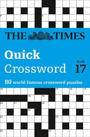 Bild des Verkufers fr Times Quick Crossword Book 17 : 80 World-famous Crossword Puzzles from the Times2 zum Verkauf von GreatBookPrices
