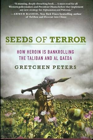Imagen del vendedor de Seeds of Terror: How Heroin Is Bankrolling the Taliban and al Qaeda a la venta por Bookmarc's
