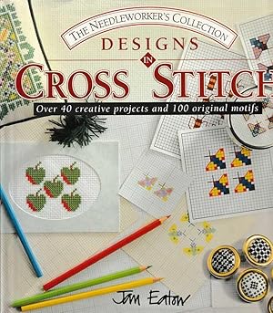 Designs In Cross Stitch - Over 40 Creative Projects And 100 Original Motifs