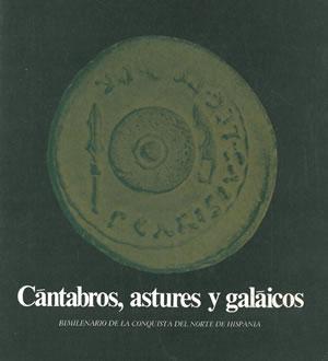 Imagen del vendedor de CÁNTABROS, ASTURES Y GALÁICOS. BIMILENARIO DE LA CONQUISTA DEL NORTE DE HISPANIA. a la venta por Librería Anticuaria Galgo