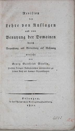 Revision der Lehre von Auflagen und von Benutzung der Domainen durch Verpachtung und Verwaltung a...