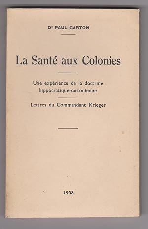 La santé aux colonies. Une expérience de la doctrine hippocratique-cartonienne. Lettre du command...