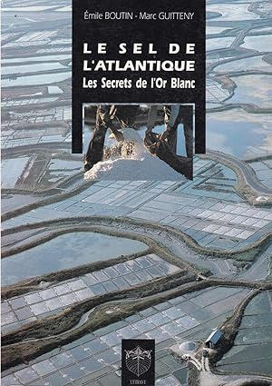 Immagine del venditore per Le sel de l'atlantique : Les secrets de l'or blanc venduto da Pare Yannick