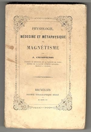 Physiologie, Médecine et Métaphysique du Magnétisme