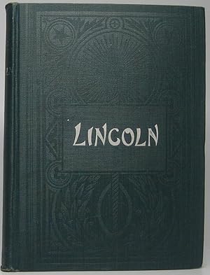 Seller image for Life of Abraham Lincoln: His Early History, Political Career, Speeches in and out of Congress, together with many Characteristic Stories and Yarns by and concerning Lincoln which has earned for him the Sobriquet -- "The Story Telling President." for sale by Main Street Fine Books & Mss, ABAA