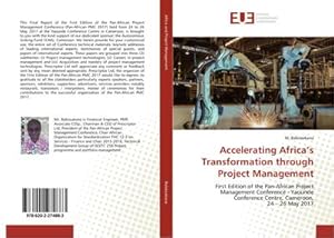 Seller image for Accelerating Africas Transformation through Project Management : First Edition of the Pan-African Project Management Conference - Yaounde Conference Centre, Cameroon, 24  26 May 2017 for sale by AHA-BUCH GmbH