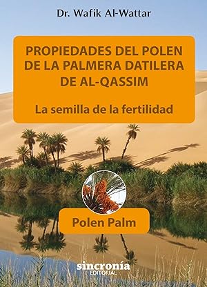 Imagen del vendedor de PROPIEDADES DEL POLEN DE LA PALMERA DATILERA DE AL-QASSIM La semilla de la fertilidad a la venta por Imosver