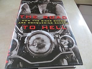 Seller image for THE ROAD TO HELL How the Biker Gangs are Conquering Canada for sale by Masons' Books