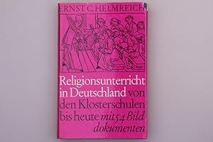 Imagen del vendedor de RELIGIONSUNTERRICHT IN DEUTSCHLAND. Von den Klosterschulen bis heute a la venta por INFINIBU KG