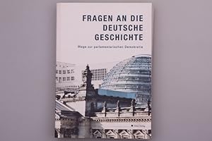 Immagine del venditore per FRAGEN AN DIE DEUTSCHE GESCHICHTE. Wege zur parlamentarischen Demokratie; historische Ausstellung im Deutschen Dom in Berlin venduto da INFINIBU KG