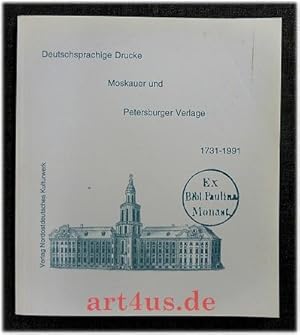 Deutschsprachige Drucke Moskauer und Petersburger Verlage 1731 - 1991 : aus den Beständen der Uni...