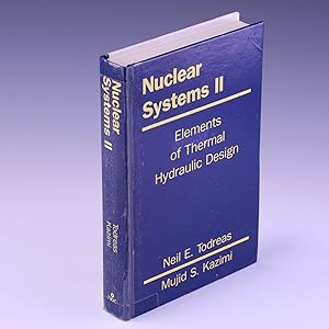 Imagen del vendedor de Nuclear Systems II: Elements of Thermal Hydraulic Design a la venta por Salish Sea Books