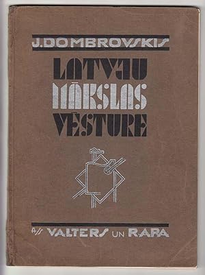 Latvju makslas vesture : illustrets parskats (The History of Latvian Art : Illustrated Overview) ...