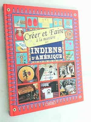 Seller image for Crer et faire  la manire des Indiens d'Amrique (Pratiques) for sale by Versandantiquariat Christian Back