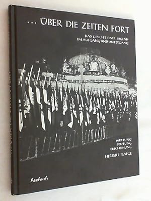 Seller image for ber die Zeiten fort : d. Gesicht e. Jugend im Aufgang u. Untergang ; Wertung, Deutung, Erscheinung. for sale by Versandantiquariat Christian Back