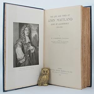 THE LIFE AND TIMES OF JOHN MAITLAND, DUKE OF LAUDERDALE (1616-1682)