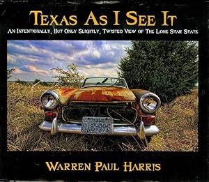 Immagine del venditore per Texas As I See It: An Intentionally, But Only Slightly, Twisted View of the Lone Star State venduto da Bookmarc's