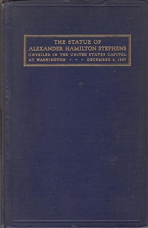 Bild des Verkufers fr Acceptance and Unveiling of the Statue of Alexander Hamilton Stephens Presented by the State of Georgia. Proceedings in the Congress and in Statuary Hall United States Capitol. 70th Congress, 2d Session - Senate Document No. 179 zum Verkauf von Americana Books, ABAA