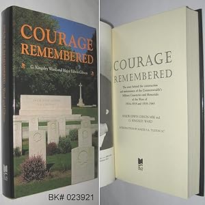 Seller image for Courage Remembered : The Story Behind the Construction and Maintenance of the Commonwealth's Military Cemeteries and Memorials of the Wars of 1914-1918 and 1939-1945 for sale by Alex Simpson