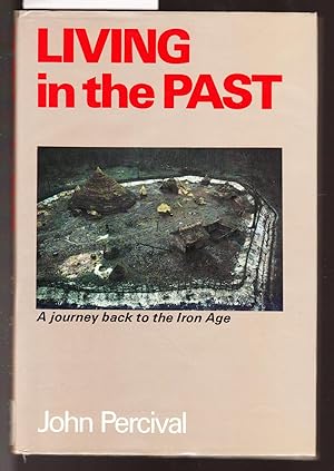 Living in the Past - A Journey Back to the Iron Age