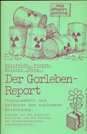 Imagen del vendedor de Der Gorleben-Report. Ungewissheit und Gefahren der nuklearen Entsorgung. Auszge aus den Expertenberichten und dem Hearing der Niederschsischen Landesregierung. a la venta por Online-Buchversand  Die Eule