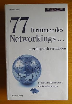 77 Irrtümer des Networkings . erfolgreich vermeiden : so bauen Sie Kontakte auf, die Sie weiterbr...