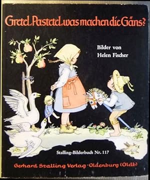 Gretel, Pastetel, was machen die Gäns?. Hrsg.:. Bilder von Helen Fischer / Stalling-Bilderbuch ; ...