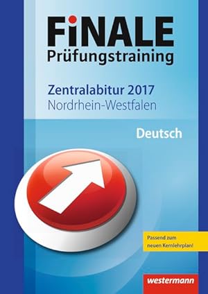 Bild des Verkufers fr FiNALE Prfungstraining Zentralabitur Nordrhein-Westfalen / Deutsch 2017 zum Verkauf von primatexxt Buchversand