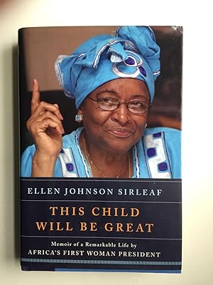 Immagine del venditore per This Child Will Be Great: Memoir of a Remarkable Life By Africa's First Woman President venduto da WellRead Books A.B.A.A.